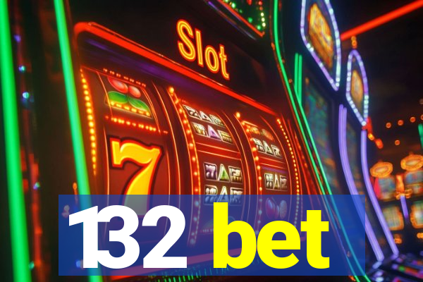 132 bet